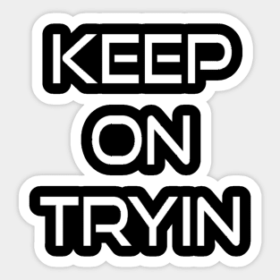 Keep trying. Motivational gym workout Sticker